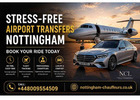 Stress-Free Airport Transfers Nottingham – Book Your Ride Today
