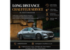 Long Distance Chauffeur Service in Nottingham