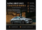 Long Distance Chauffeur Service in Nottingham