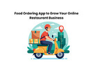 Food Ordering App to Grow Your Online Restaurant Business