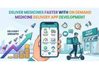 Deliver Medicines Faster with On Demand Medicine Delivery App Development