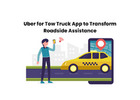 Uber for Tow Truck App to Transform Roadside Assistance