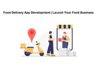 Food Delivery App Development | Launch Your Food Business