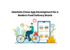 UberEats Clone App Development for a Modern Food Delivery Brand